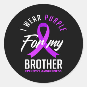 I Wear Purple For My Brother Epilepsy Awareness Classic Round Sticker