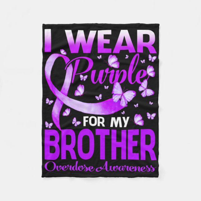 I Wear Purple For My Brother Overdose Awareness Bu Fleece Blanket (Front)