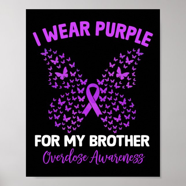I Wear Purple For My Brother Overdose Awareness Bu Poster (Front)