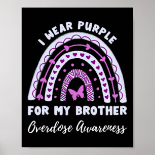 I Wear Purple For My Brother Overdose Awareness Ra Poster