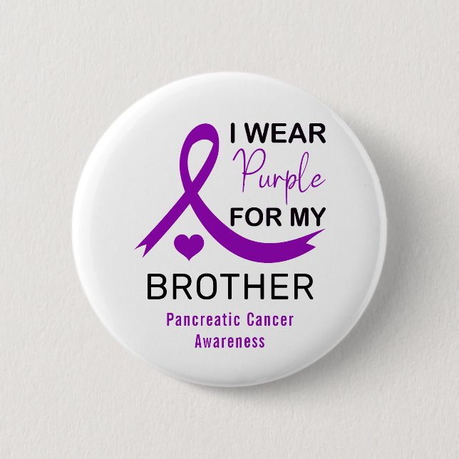 I Wear Purple For My Brother Pancreatic Cancer 6 Cm Round Badge (Front)