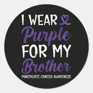 I Wear Purple For My Brother Pancreatic Cancer Awa Classic Round Sticker