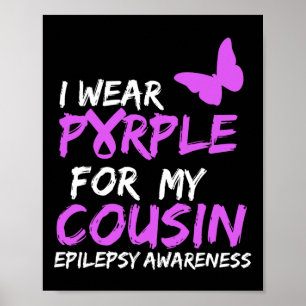I Wear Purple for my Cousin Butterfly Epilepsy Awa Poster