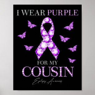 I Wear Purple For My Cousin Epilepsy Awareness Mon Poster