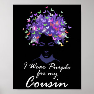 I Wear Purple For My Cousin Support Heimerheimer A Poster