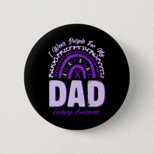 I Wear Purple For My Dad Epilepsy Awareness Rainbo 6 Cm Round Badge