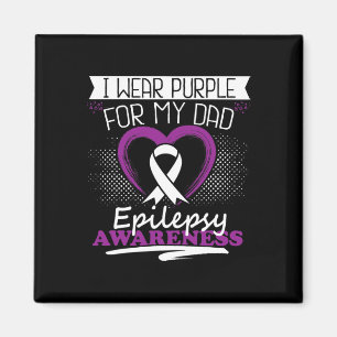 I wear purple for my Dad Epilepsy Seizures Warrior Magnet
