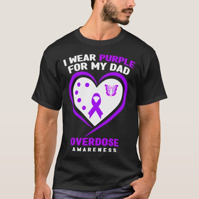 I Wear Purple For My Dad Overdose Awareness 1  T-Shirt (Front)