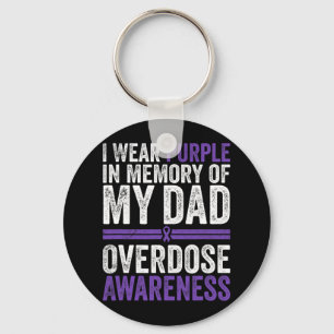 I Wear Purple For My Dad Overdose Awareness 4 Key Ring