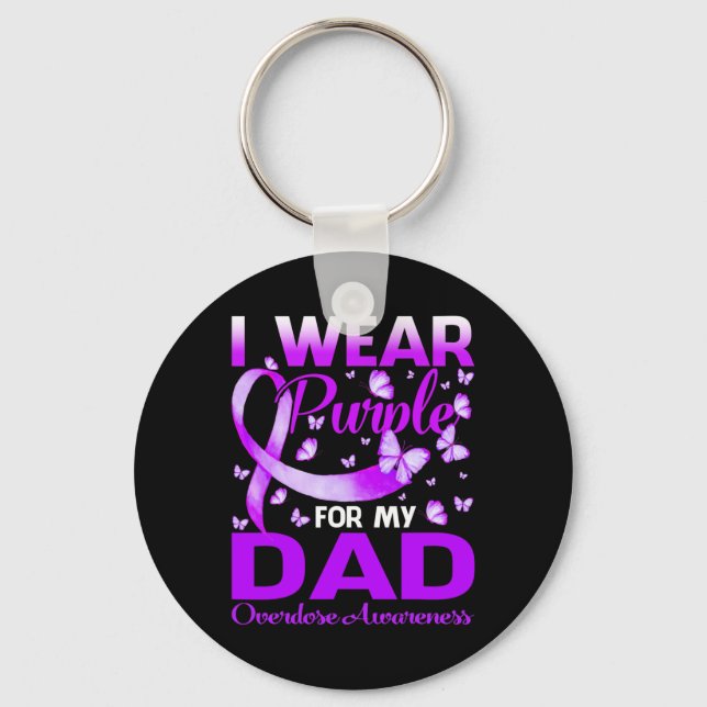 I Wear Purple For My Dad Overdose Awareness Butter Key Ring (Front)