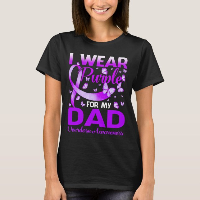 I Wear Purple For My Dad Overdose Awareness Butter T-Shirt (Front)