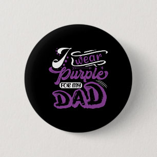 I Wear Purple For My Dad Pancreatic Cancer Awarene 6 Cm Round Badge