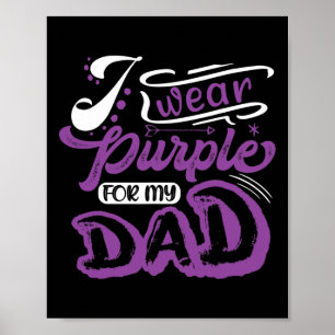 I Wear Purple For My Dad Pancreatic Cancer Awarene Poster