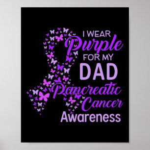 I wear Purple for my Dad Pancreatic Cancer  Poster