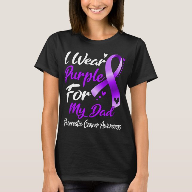 I Wear Purple For My Dad Pancreatic Cancer  T-Shirt (Front)