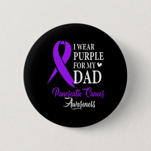 I Wear Purple For My Dad Tee Pancreatic Cancer Awa 6 Cm Round Badge