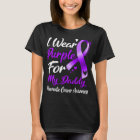 I Wear Purple For My Daddy Pancreatic Cancer 