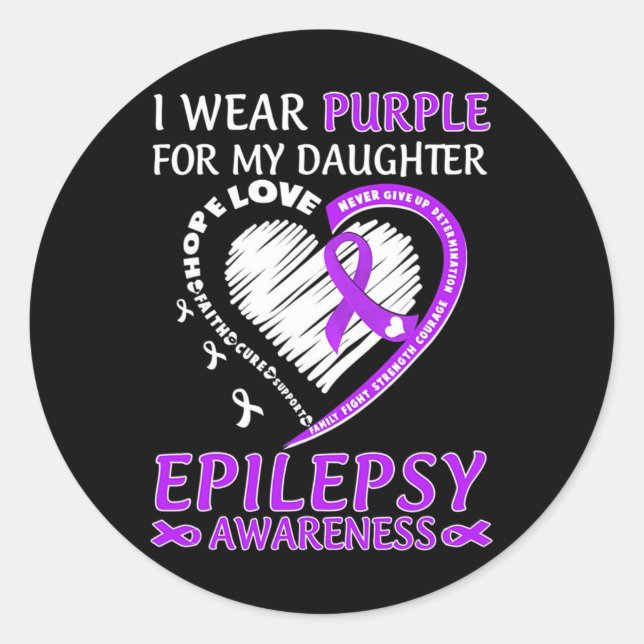 I Wear Purple For My Daughter Epilepsy Awareness  Classic Round Sticker (Front)