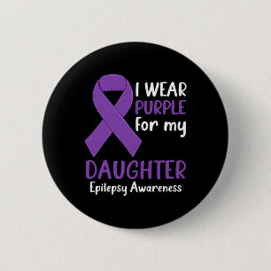 I Wear Purple for My Daughter Epilepsy Awareness M 6 Cm Round Badge