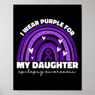 I Wear Purple For My Daughter Epilepsy Awareness M Poster