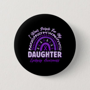 I Wear Purple For My Daughter Epilepsy Awareness R 6 Cm Round Badge