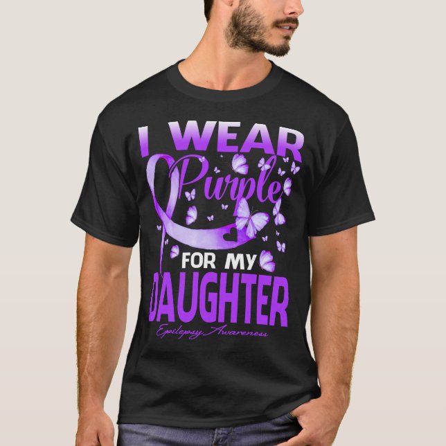 I Wear Purple For My DAUGHTER Epilepsy Awareness T-Shirt (Front)
