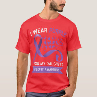 I Wear Purple For My Daughter Epilepsy girl T-Shirt