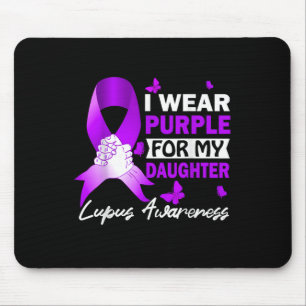 I Wear Purple For My Daughter Lupus Awareness Mouse Pad