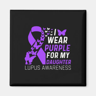 I Wear Purple For My Daughter Lupus Awareness Purp Magnet