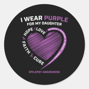 I Wear Purple For My Daughter Mum Dad Epilepsy Awa Classic Round Sticker