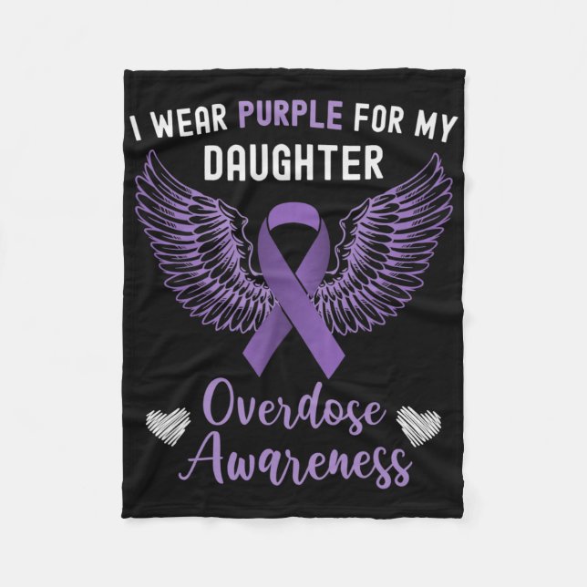 I Wear Purple For My Daughter Overdose Awareness 2 Fleece Blanket (Front)