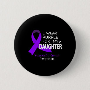 I Wear Purple for My Daughter - Pancreatic Cancer  6 Cm Round Badge