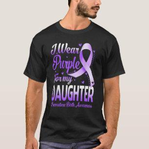 I Wear Purple For My Daughter Premature Birth Awar T-Shirt