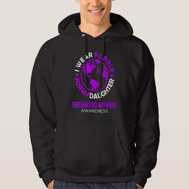 I wear PURPLE for my DAUGHTER RHEUMATOID ARTHRITIS Hoodie (Front)