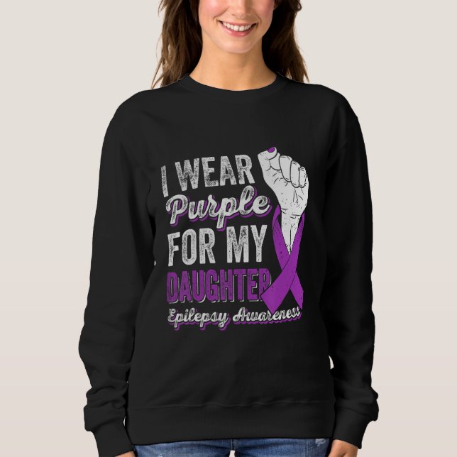 I Wear Purple For My Daughter Ribbon Epilepsy Awar Sweatshirt (Front)