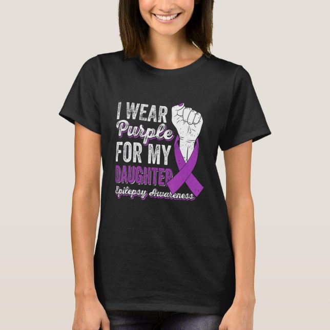 I Wear Purple For My Daughter Ribbon Epilepsy Awar T-Shirt (Front)