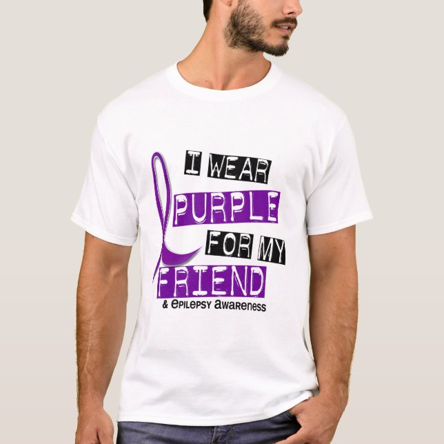 I Wear Purple For My Friend 37 Epilepsy T-Shirt (Front)
