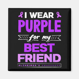 I wear purple for my friend alzheimer's awareness  magnet