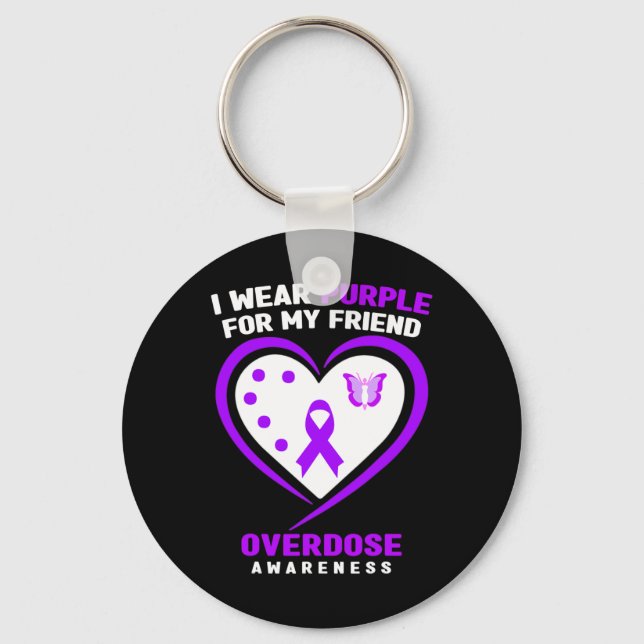 I Wear Purple For My Friend Overdose Awareness 1 Key Ring (Front)