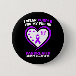 I Wear Purple For My Friend Pancreatic Cancer Awar 6 Cm Round Badge