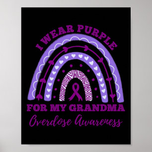 I Wear Purple For My Grandma Overdose Awareness Ra Poster