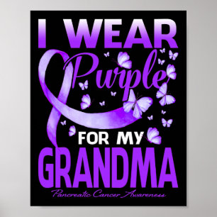 I Wear Purple For My Grandma Pancreatic Cancer Awa Poster