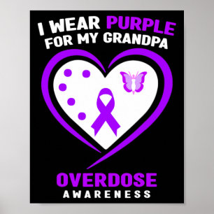 I Wear Purple For My Grandpa Overdose Awareness  Poster