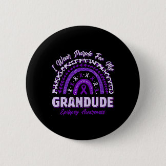 I Wear Purple For My Grandude Epilepsy Awareness R 6 Cm Round Badge