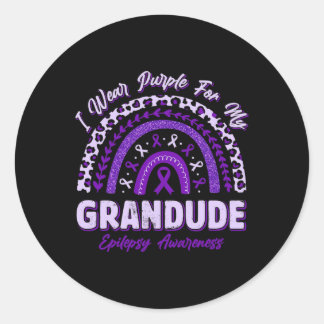 I Wear Purple For My Grandude Epilepsy Awareness R Classic Round Sticker