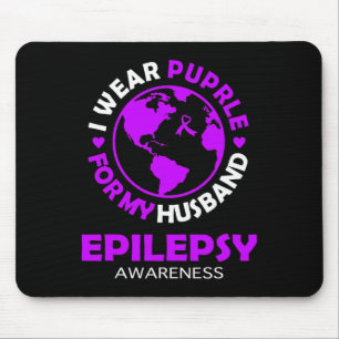 I wear PURPLE for my HUSBAND EPILEPSY Awareness Mouse Pad