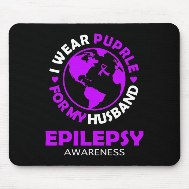 I wear PURPLE for my HUSBAND EPILEPSY Awareness  Mouse Pad (Front)