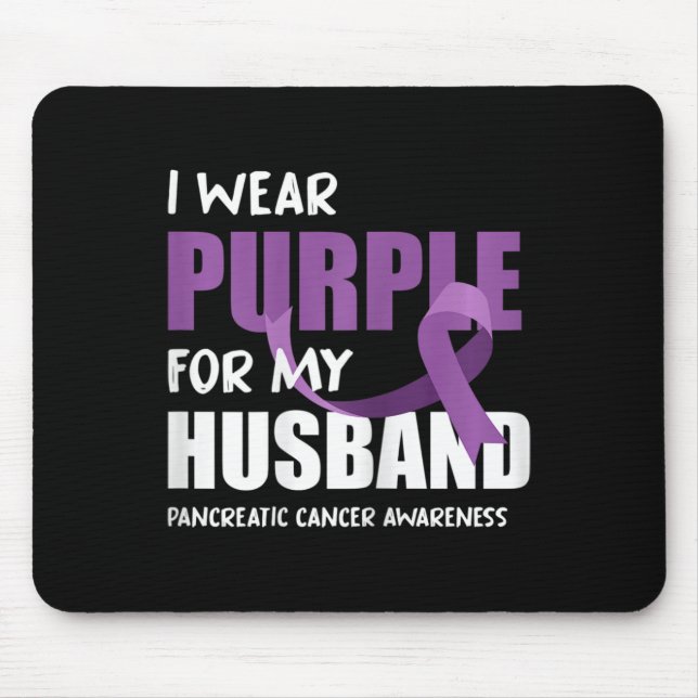 I Wear Purple For My Husband Pancreatic Cancer Awa Mouse Pad (Front)