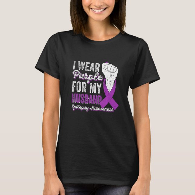 I Wear Purple For My Husband Ribbon Epilepsy Aware T-Shirt (Front)