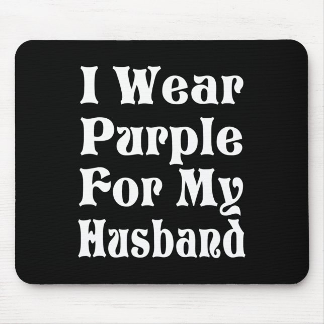 I wear purple for my husband Tee pancreatic cancer Mouse Pad (Front)